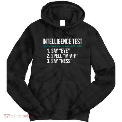 Intelligence Test Funny Message Tie Dye Hoodie