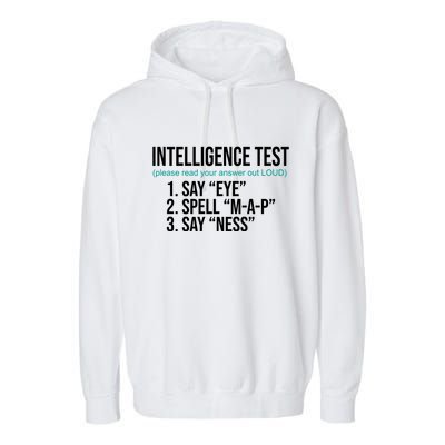 Intelligence Test Funny Message Garment-Dyed Fleece Hoodie