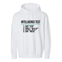 Intelligence Test Funny Message Garment-Dyed Fleece Hoodie