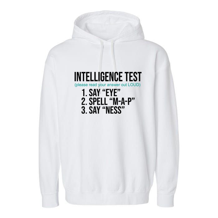 Intelligence Test Funny Message Garment-Dyed Fleece Hoodie