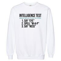 Intelligence Test Funny Message Garment-Dyed Sweatshirt