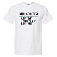 Intelligence Test Funny Message Garment-Dyed Heavyweight T-Shirt