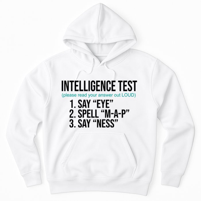 Intelligence Test Funny Message Hoodie