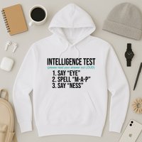 Intelligence Test Funny Message Hoodie