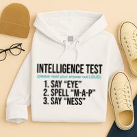 Intelligence Test Funny Message Hoodie