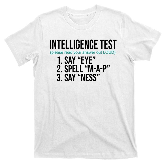 Intelligence Test Funny Message T-Shirt