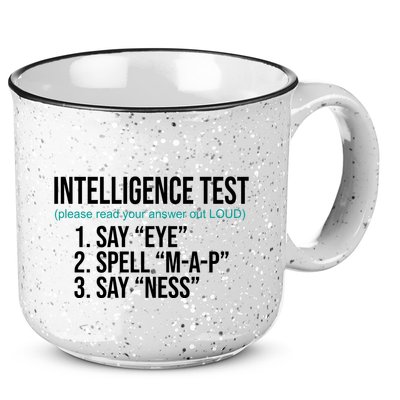 Intelligence Test Funny Message 15oz Campfire Ceramic Mug