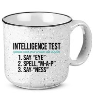 Intelligence Test Funny Message 15oz Campfire Ceramic Mug