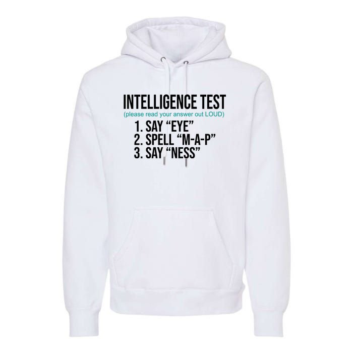 Intelligence Test Funny Message Premium Hoodie