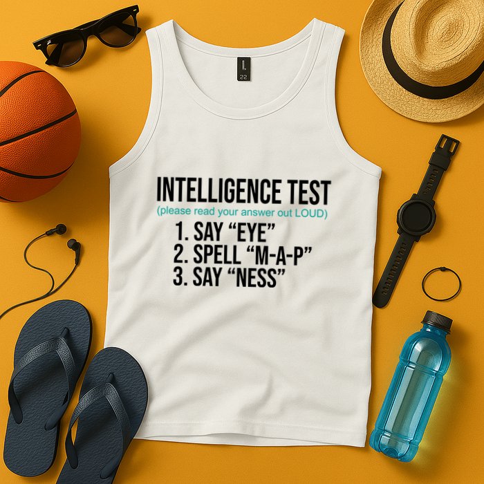 Intelligence Test Funny Message Tank Top