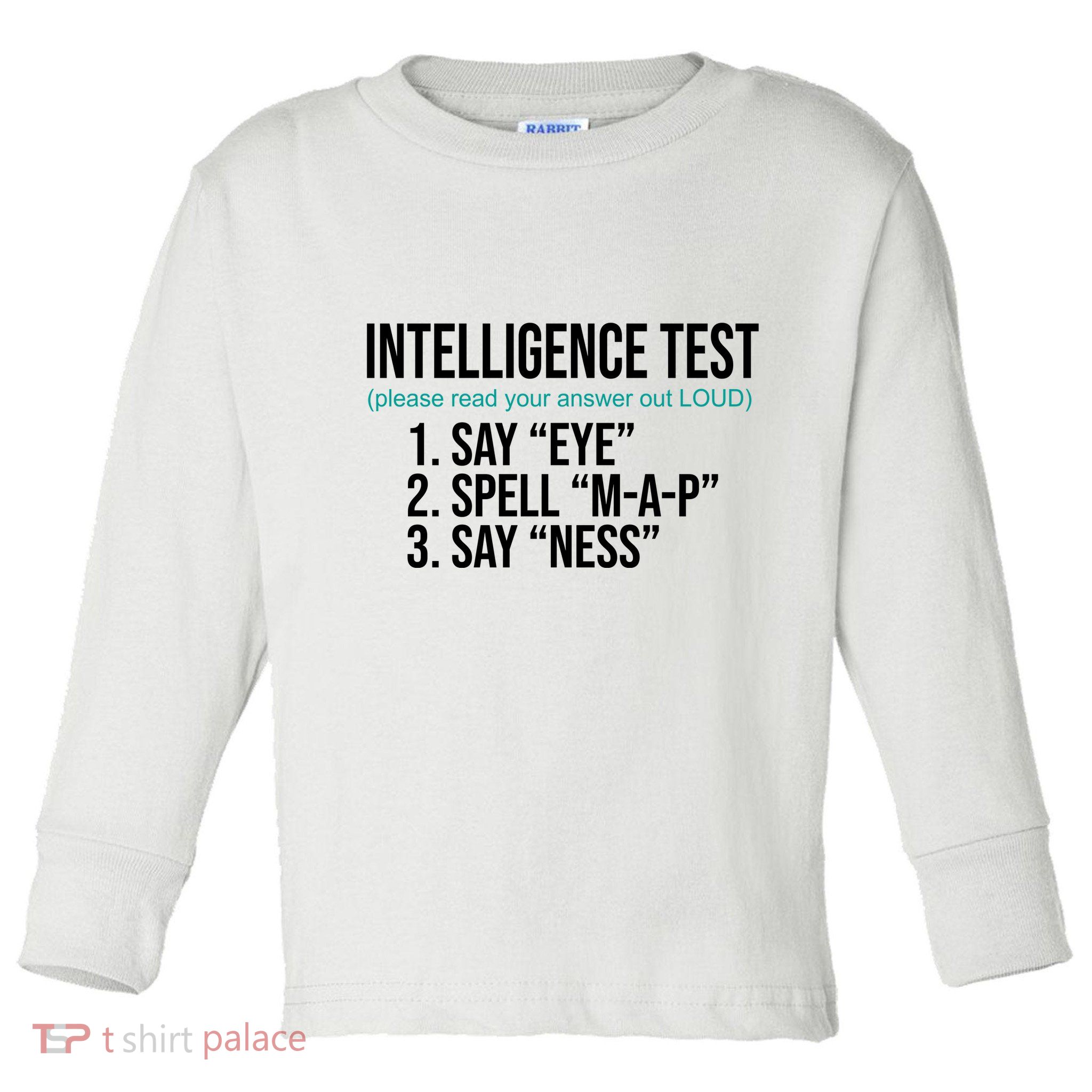 Intelligence Test Funny Message Toddler Long Sleeve Shirt