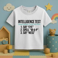 Intelligence Test Funny Message Toddler T-Shirt