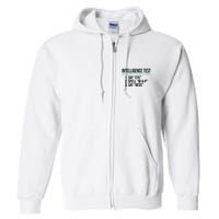 Intelligence Test Funny Message Full Zip Hoodie
