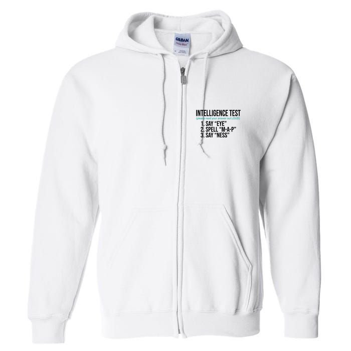 Intelligence Test Funny Message Full Zip Hoodie