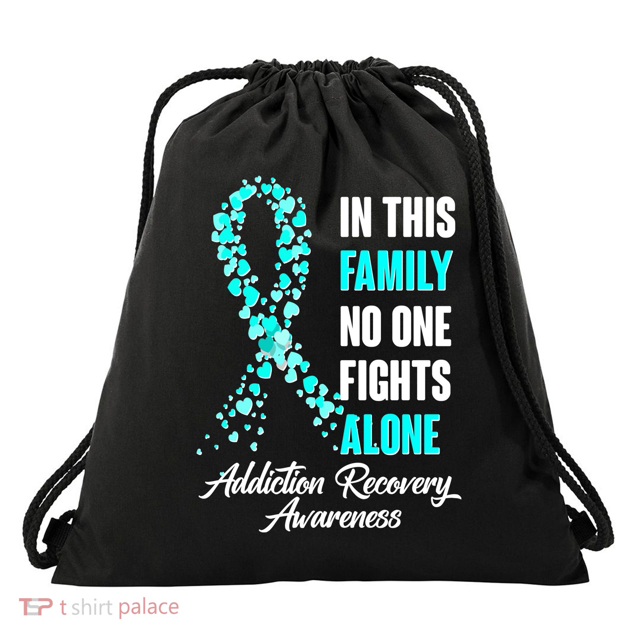 In This Family No One Fight Alone Addiction Recovery Awareness Drawstring Bag