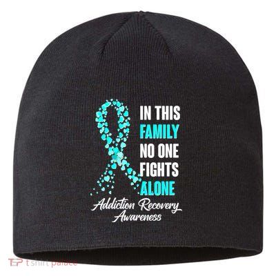 In This Family No One Fight Alone Addiction Recovery Awareness Sustainable Beanie