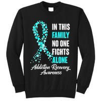 In This Family No One Fight Alone Addiction Recovery Awareness Tall Sweatshirt