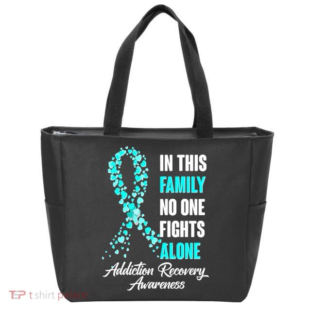 In This Family No One Fight Alone Addiction Recovery Awareness Zip Tote Bag