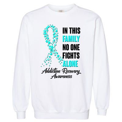 In This Family No One Fight Alone Addiction Recovery Awareness Garment-Dyed Sweatshirt