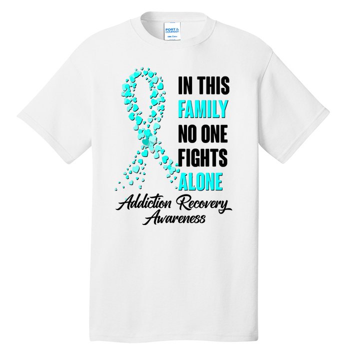 In This Family No One Fight Alone Addiction Recovery Awareness Tall T-Shirt