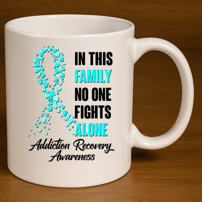 In This Family No One Fight Alone Addiction Recovery Awareness 11oz C Handle Ceramic Mug