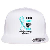 In This Family No One Fight Alone Addiction Recovery Awareness Flat Bill Trucker Hat