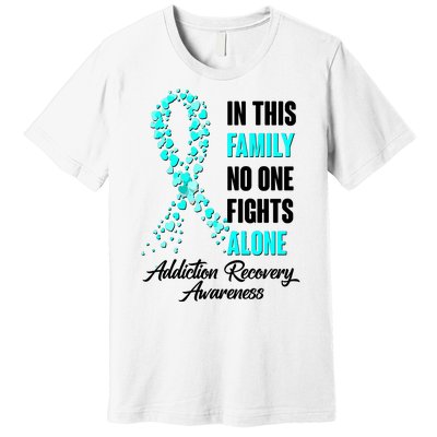 In This Family No One Fight Alone Addiction Recovery Awareness Premium T-Shirt