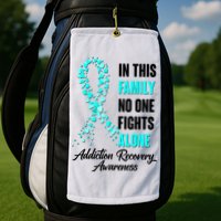 In This Family No One Fight Alone Addiction Recovery Awareness Golf Towel