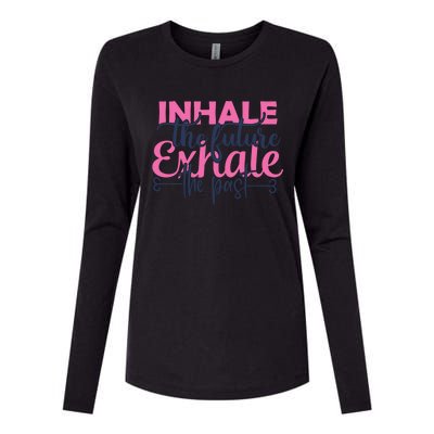 Inhale The Future Exhale The Past Motivational Yoga Design Gift Womens Cotton Relaxed Long Sleeve T-Shirt