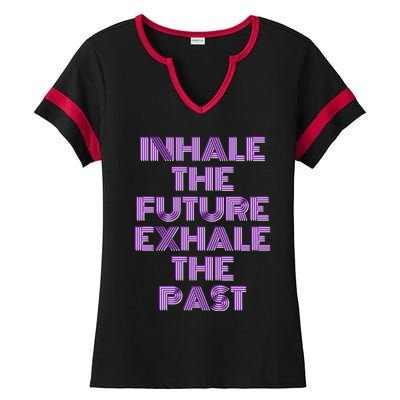 Inhale The Future Exhale The Past Gift Ladies Halftime Notch Neck Tee