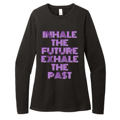 Inhale The Future Exhale The Past Gift Womens CVC Long Sleeve Shirt