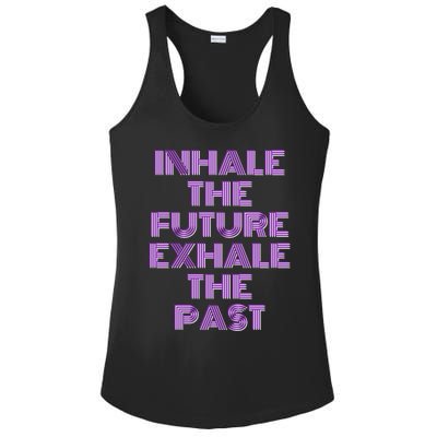 Inhale The Future Exhale The Past Gift Ladies PosiCharge Competitor Racerback Tank