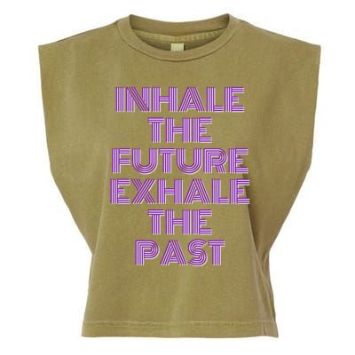 Inhale The Future Exhale The Past Gift Garment-Dyed Women's Muscle Tee