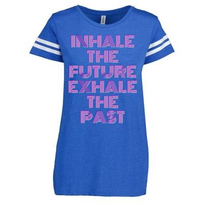 Inhale The Future Exhale The Past Gift Enza Ladies Jersey Football T-Shirt