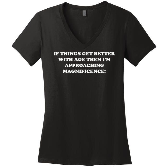 If Things Get Better With Age, Funny Ageing Women's V-Neck T-Shirt