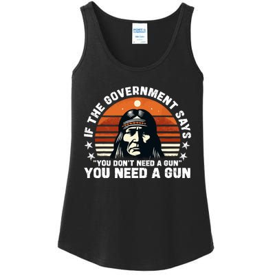 If The Government Says You DonT Need A Gun Funny Quote Ladies Essential Tank