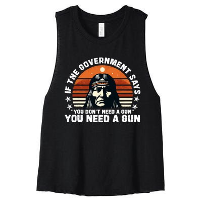 If The Government Says You DonT Need A Gun Funny Quote Women's Racerback Cropped Tank