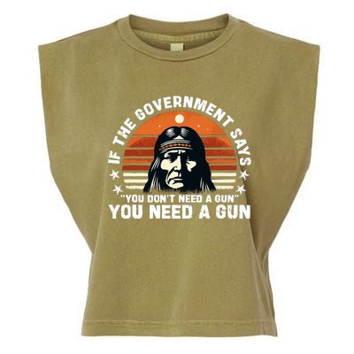 If The Government Says You DonT Need A Gun Funny Quote Garment-Dyed Women's Muscle Tee