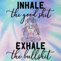 Inhale The Good Exhale The Bullshit Chakra Meditation Yoga Legacy Tie Dye Trucker Hat