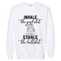 Inhale The Good Exhale The Bullshit Chakra Meditation Yoga Garment-Dyed Sweatshirt
