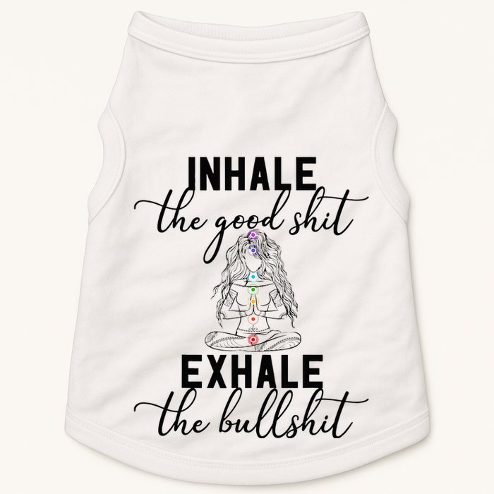 Inhale The Good Exhale The Bullshit Chakra Meditation Yoga Doggie Tank