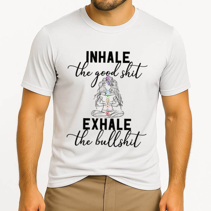 Inhale The Good Exhale The Bullshit Chakra Meditation Yoga Performance Shirt