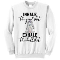 Inhale The Good Exhale The Bullshit Chakra Meditation Yoga Sweatshirt