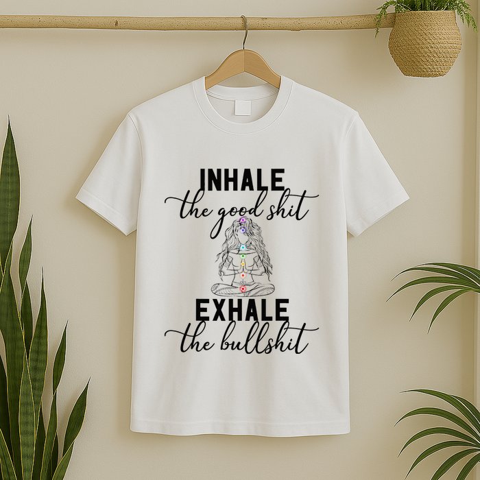 Inhale The Good Exhale The Bullshit Chakra Meditation Yoga T-Shirt