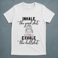 Inhale The Good Exhale The Bullshit Chakra Meditation Yoga T-Shirt