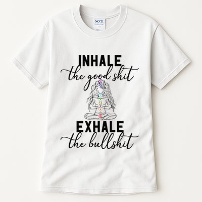 Inhale The Good Exhale The Bullshit Chakra Meditation Yoga Tall T-Shirt