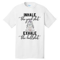 Inhale The Good Exhale The Bullshit Chakra Meditation Yoga Tall T-Shirt