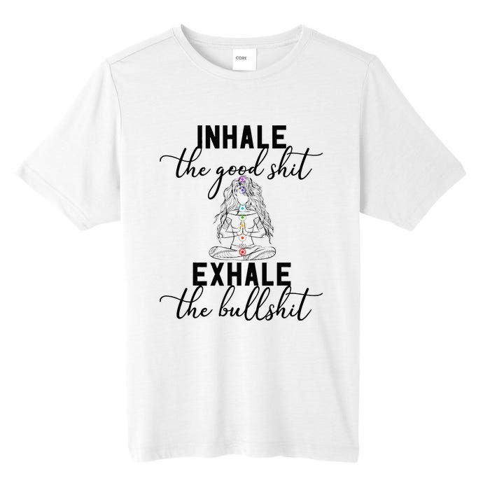 Inhale The Good Exhale The Bullshit Chakra Meditation Yoga Tall Fusion ChromaSoft Performance T-Shirt