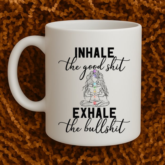 Inhale The Good Exhale The Bullshit Chakra Meditation Yoga Mug