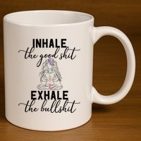 Inhale The Good Exhale The Bullshit Chakra Meditation Yoga 11oz C Handle Ceramic Mug